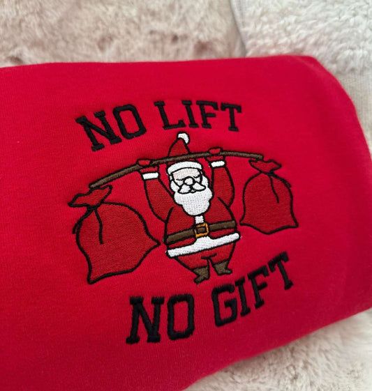 No Lift No Gift embroidered Sweatshirt